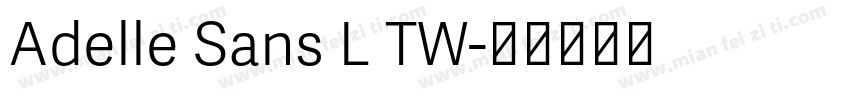 Adelle Sans L TW字体转换